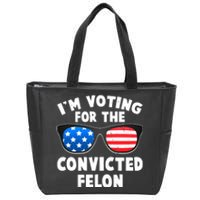 Im Voting For The Convicted Felon Trump Zip Tote Bag