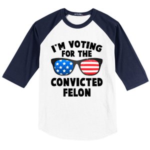 Im Voting For The Convicted Felon Trump Baseball Sleeve Shirt