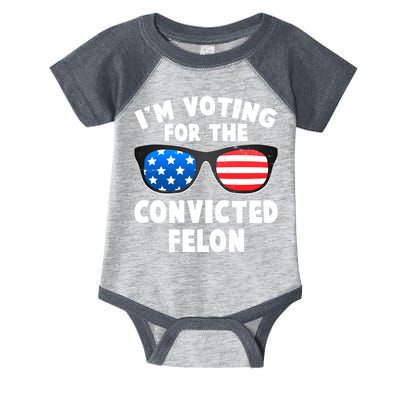 Im Voting For The Convicted Felon Trump Infant Baby Jersey Bodysuit