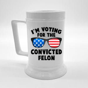 Im Voting For The Convicted Felon Trump Beer Stein