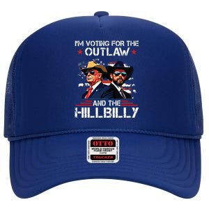 IM Voting For The Outlaw And The Hillbilly Trump Vance 2024 High Crown Mesh Back Trucker Hat