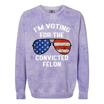 Im Voting For The Convicted Fellon 2024 Us Flag Pro Trump Colorblast Crewneck Sweatshirt