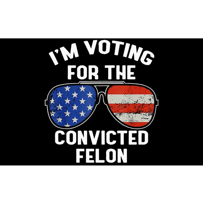 Im Voting For The Convicted Fellon 2024 Us Flag Pro Trump Bumper Sticker