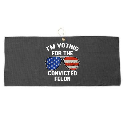 Im Voting For The Convicted Fellon 2024 Us Flag Pro Trump Large Microfiber Waffle Golf Towel