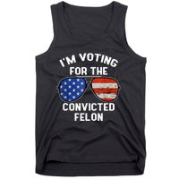 Im Voting For The Convicted Fellon 2024 Us Flag Pro Trump Tank Top