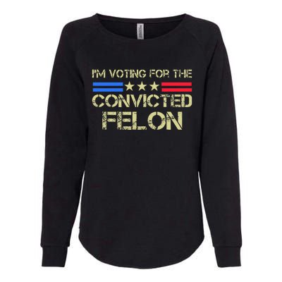 IM Voting For The Convicted Fellon 2024 Us Flag Pro Trump Womens California Wash Sweatshirt