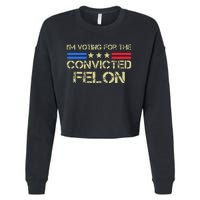 IM Voting For The Convicted Fellon 2024 Us Flag Pro Trump Cropped Pullover Crew