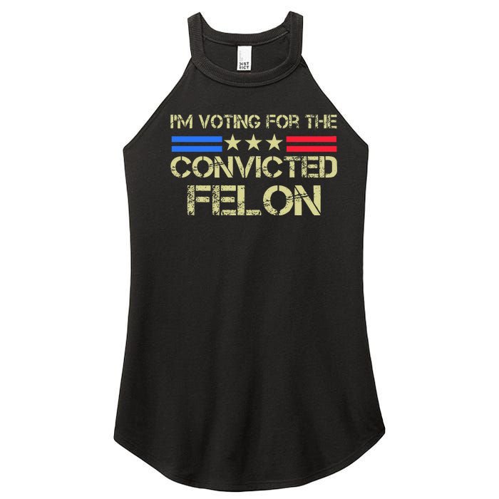 IM Voting For The Convicted Fellon 2024 Us Flag Pro Trump Women's Perfect Tri Rocker Tank