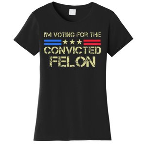 IM Voting For The Convicted Fellon 2024 Us Flag Pro Trump Women's T-Shirt