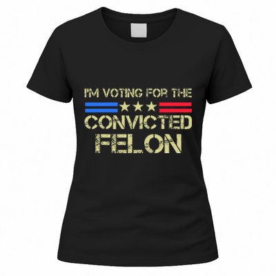 IM Voting For The Convicted Fellon 2024 Us Flag Pro Trump Women's T-Shirt