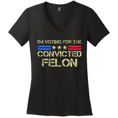 IM Voting For The Convicted Fellon 2024 Us Flag Pro Trump Women's V-Neck T-Shirt