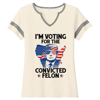 IM Voting For The Convicted Felon Funny Pro Trump 2024 Ladies Halftime Notch Neck Tee