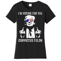 IM Voting For The Convicted Felon Funny Trump Women's T-Shirt