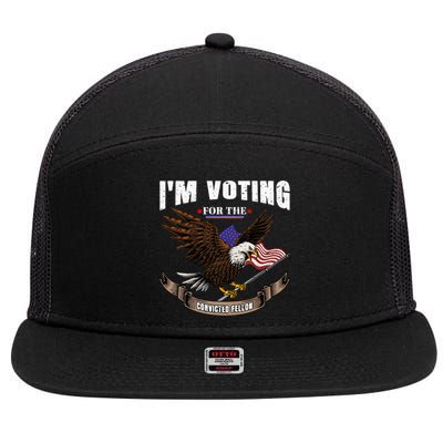 IM Voting For The Convicted Fellon 2024 Us Flag Pro Trump 7 Panel Mesh Trucker Snapback Hat