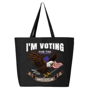 IM Voting For The Convicted Fellon 2024 Us Flag Pro Trump 25L Jumbo Tote