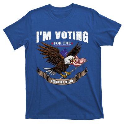 IM Voting For The Convicted Fellon 2024 Us Flag Pro Trump T-Shirt