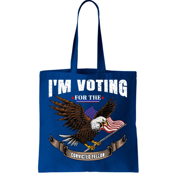 IM Voting For The Convicted Fellon 2024 Us Flag Pro Trump Tote Bag