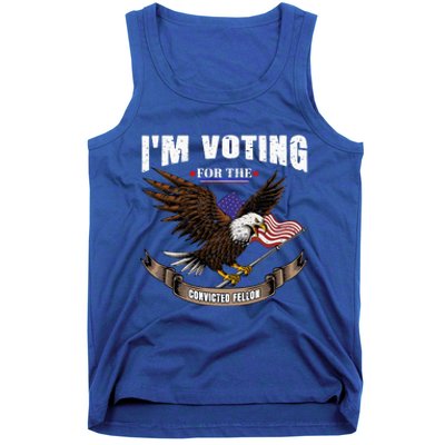 IM Voting For The Convicted Fellon 2024 Us Flag Pro Trump Tank Top