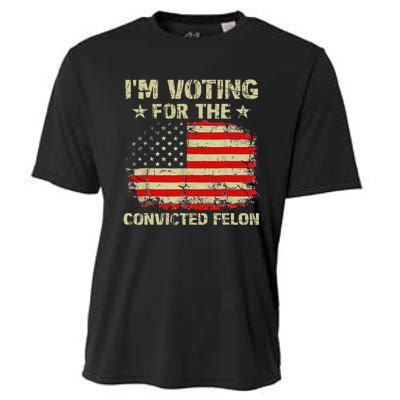 IM Voting For The Convicted Felon Us Flag Trump 2024 Cooling Performance Crew T-Shirt