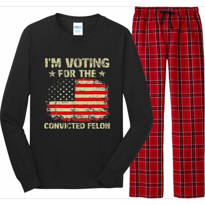 IM Voting For The Convicted Felon Us Flag Trump 2024 Long Sleeve Pajama Set