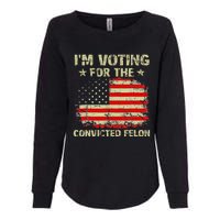 IM Voting For The Convicted Felon Us Flag Trump 2024 Womens California Wash Sweatshirt