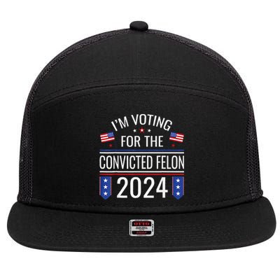 IM Voting For The Convicted Fellon 2024 Us Flag Pro Trump 7 Panel Mesh Trucker Snapback Hat