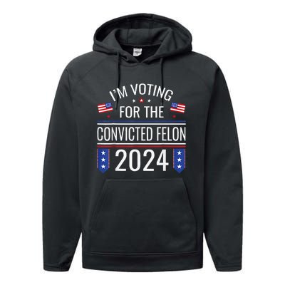 IM Voting For The Convicted Fellon 2024 Us Flag Pro Trump Performance Fleece Hoodie