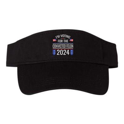 IM Voting For The Convicted Fellon 2024 Us Flag Pro Trump Valucap Bio-Washed Visor