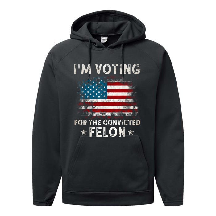 IM Voting For The Convicted Felon Funny Retro American Flag Performance Fleece Hoodie