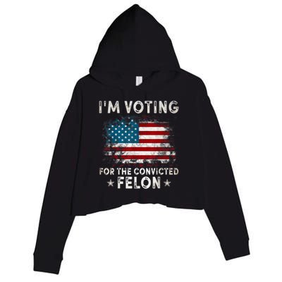 IM Voting For The Convicted Felon Funny Retro American Flag Crop Fleece Hoodie