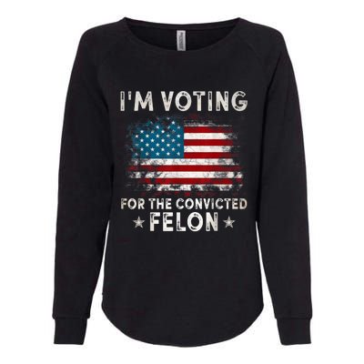 IM Voting For The Convicted Felon Funny Retro American Flag Womens California Wash Sweatshirt