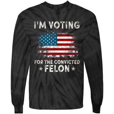 IM Voting For The Convicted Felon Funny Retro American Flag Tie-Dye Long Sleeve Shirt