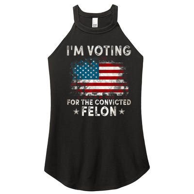 IM Voting For The Convicted Felon Funny Retro American Flag Women's Perfect Tri Rocker Tank