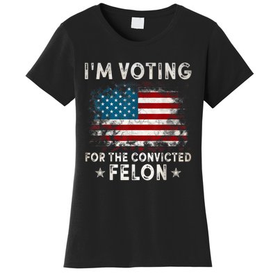 IM Voting For The Convicted Felon Funny Retro American Flag Women's T-Shirt