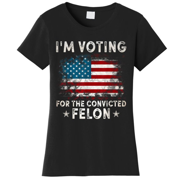 IM Voting For The Convicted Felon Funny Retro American Flag Women's T-Shirt