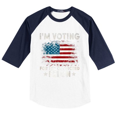 IM Voting For The Convicted Felon Funny Retro American Flag Baseball Sleeve Shirt