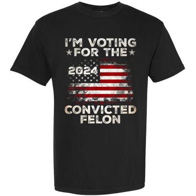 IM Voting For The Convicted Felon Funny Retro American Flag Garment-Dyed Heavyweight T-Shirt
