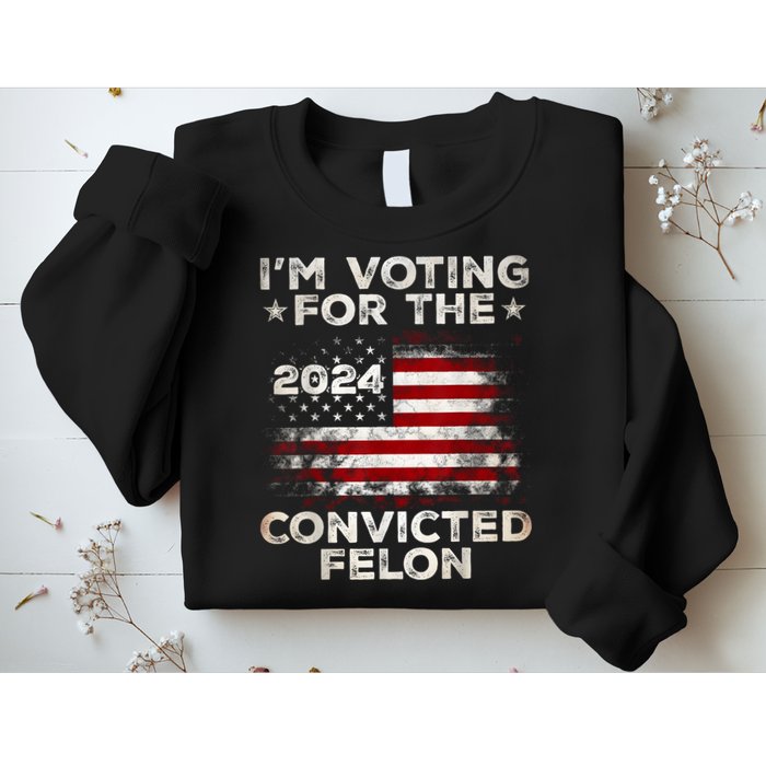 IM Voting For The Convicted Felon Funny Retro American Flag Sweatshirt