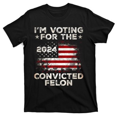 IM Voting For The Convicted Felon Funny Retro American Flag T-Shirt