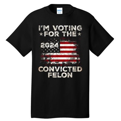 IM Voting For The Convicted Felon Funny Retro American Flag Tall T-Shirt