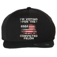 IM Voting For The Convicted Felon Funny Retro American Flag Wool Snapback Cap