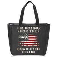 IM Voting For The Convicted Felon Funny Retro American Flag Zip Tote Bag