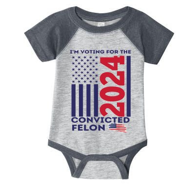 IM Voting For The Convicted Felon Funny Vote 2024 Infant Baby Jersey Bodysuit