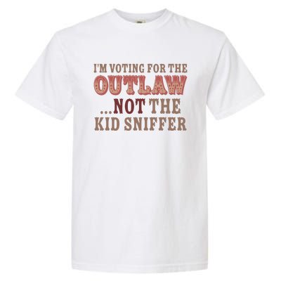 Im Voting For The Outlaw Not The Sniffer Garment-Dyed Heavyweight T-Shirt