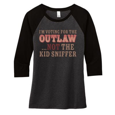 Im Voting For The Outlaw Not The Sniffer Women's Tri-Blend 3/4-Sleeve Raglan Shirt