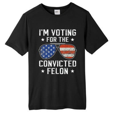 IM Voting For The Convicted Felon Funny Vote 2024 Tall Fusion ChromaSoft Performance T-Shirt