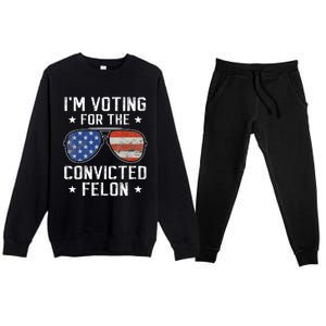 IM Voting For The Convicted Felon Funny Vote 2024 Premium Crewneck Sweatsuit Set