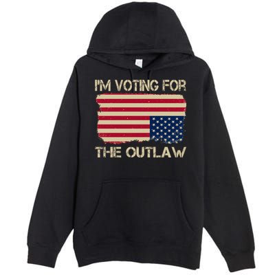 Im Voting For The Outlaw Premium Pullover Hoodie