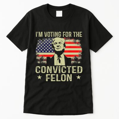 IM Voting For The Convicted Felon Funny Retro American Flag Tall T-Shirt