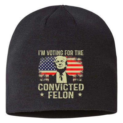 IM Voting For The Convicted Felon Funny Retro American Flag Sustainable Beanie